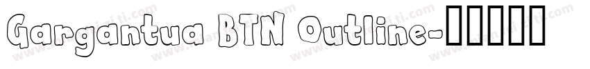 Gargantua BTN Outline字体转换